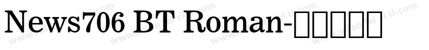 News706 BT Roman字体转换